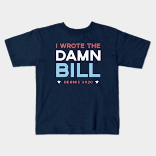 I Wrote The Damn Bill Kids T-Shirt